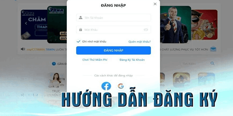 Hướng dẫn đăng ký 78win chi tiết và đầy đủ nhất