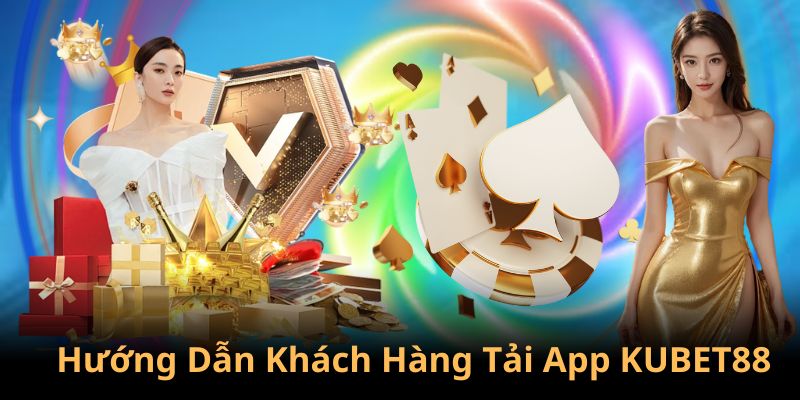 Cách tải app KUBET88 trên thiết bị di động