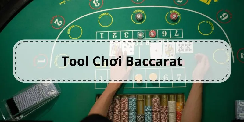 Tool Chơi Baccarat Phần Mềm Dự Đoán Chiến Thắng Lớn Cho Game Thủ